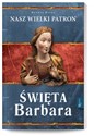 Święta Barbara Nasz wielki patron Polish bookstore