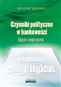 Czynniki polityczne w bankowości Ujęcie empiryczne polish usa