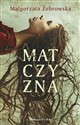 Matczyzna - Małgorzata Żebrowska