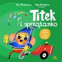 Titek i sprzątanko  - Urszula Młodnicka, Agnieszka Waligóra