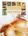 Ilustrowany leksykon grzybów w Polsce Polish Books Canada