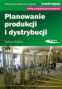 Planowanie produkcji i dystrybucji Podręcznik do kształcenia w zawodzie technik logistyk  