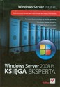 Windows Serwer 2008 PL Księga eksperta Kompendium wiedzy na temat systemu Windows Server 2008 PL polish books in canada