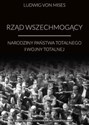 Rząd wszechmogący Narodziny państwa totalnego i wojny totalnej  