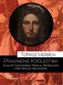 Pragnienie Królestwa August Cieszkowski, Mikołaj Bierdiajew i dwa oblicza mesjanizmu - Tomasz Herbich