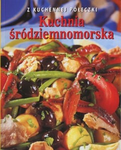 Kuchnia śródziemnomorska Z kuchennej półeczki polish books in canada
