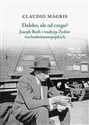 Daleko, ale od czego? Joseph Roth i tradycja Żydów wschodnioeuropejskich - Claudio Magris