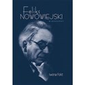 Feliks Nowowiejski Biography - Iwona Fokt  