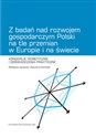 Z badań nad rozwojem gospodarczym Polski na tle przemian w Europie i na świecie Koncepcje teoretyczne i doświadczenia praktyczne online polish bookstore