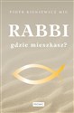 Rabbi gdzie mieszkasz?   