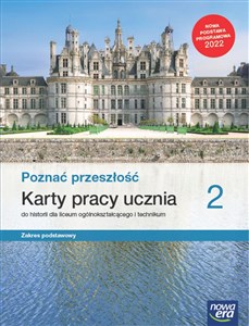 Poznać przeszłość 2 Karty pracy ucznia Zakres podstawowy. Szkoła ponadpodstawowa Polish bookstore