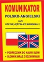 Komunikator polsko-angielski czyli ucz się języka ze słownika :) -Podręcznik do nauki słów -Słownik wraz z rozmówkami chicago polish bookstore