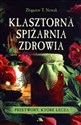 Klasztorna spiżarnia zdrowia Przetwory, które leczą Polish bookstore