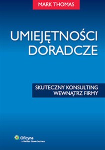 Umiejętności doradcze Skuteczny konsulting wewnątrz firmy  