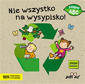 Nie wszystko na wysypisko! Książka z okienkami 