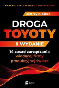 Droga Toyoty 14 zasad zarządzania wiodącej firmy produkcyjnej świata 