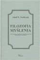 Filozofia myślenia Ontologiczne, językowe i metodologiczne determinanty myślenia - Adolf E. Szołtysek Polish bookstore