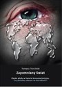 Zapomniany świat Klęska głodu w świecie konsumpcjonizmu. Czy jesteśmy skazani na bezradność? Polish bookstore