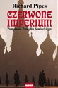 Czerwone imperium Powstanie Związku Sowieckiego - Richard Pipes in polish