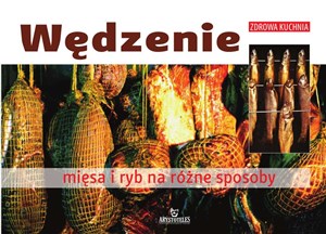 Wędzenie mięsa i ryb na różne sposoby Polish bookstore