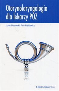 Otorynolaryngologia dla lekarzy POZ  