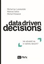 Data Driven Decisions Jak odnaleźć się w natłoku źródeł danych?  