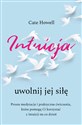 Intuicja Uwolnij jej siłę - Cate Howell