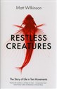 Restless Creatures The Story of Life polish books in canada