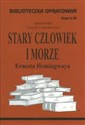 Biblioteczka Opracowań Stary człowiek i morze Ernesta Hemingwaya Zeszyt nr 84 - Danuta Lementowicz