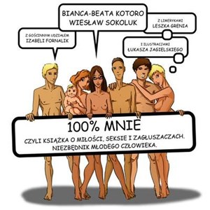 100% mnie czyli ksiązka o miłości, seksie i zagłuszaczach Niezbędnik młodego człowieka pl online bookstore