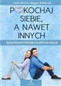 Pokochaj siebie a nawet innych Sprawdzone metody na zdrowe relacje online polish bookstore