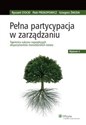 Pełna partycypacja w zarządzaniu Tajemnica sukcesu największych eksperymentów menedżerskich świata Polish bookstore