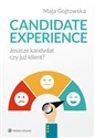 Candidate experience Jeszcze kandydat, czy już klient? - Maja Gojtowska