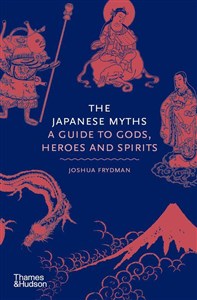 The Japanese Myths A Guide to Gods, Heroes and Spirits bookstore