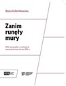 Zanim runęły mury Zbiór wywiadów z czołowymi opozycjonistami okresu PRL-u - Beata Gołembiowska