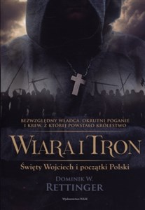 Wiara i tron Świety Wojciech i początki Polski buy polish books in Usa