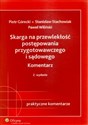 Skarga na przewlekłość postępowania przygotowawczego i sądowego - Piotr Górecki, Stanisław Stachowiak, Paweł Wiliński