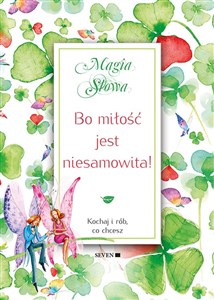 Bo miłość jest niesamowita! Kochaj i rób, co chcesz 