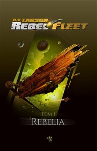 Rebel Fleet Tom 1 Rebelia  