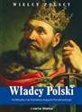 Władcy Polski Od Mieszka I do Stanisława Augusta Poniatowskiego in polish