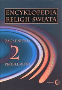 Encyklopedia religii świata Tom 2 Zagadnienia problemowe - Polish Bookstore USA