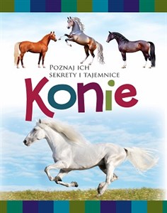Konie Poznaj ich sekrety i tajemnice bookstore