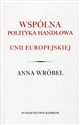 Wspólna polityka handlowa Unii Europejskiej - Polish Bookstore USA