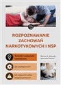 Rozpoznawanie zachowań narkotykowych i NSP Techniki i wskazówki metodyczne. Jak postępować? Jak zapewnić sobie bezpieczeństwo? buy polish books in Usa