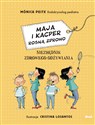 Maja i Kacper rosną zdrowo Niezbędnik zdrowego odżywiania - Monica Peitx