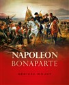 Napoleon Bonaparte Geniusz wojny 