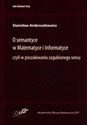 O semantyce w Matematyce i Informatyce czyli w poszukwaniu zagubionego sensu - Stanisław Ambroszkiewicz Bookshop