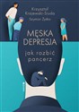 Męska depresja Jak rozbić pancerz - Krzysztof Krajewski-Siuda, Szymon Żyśko books in polish
