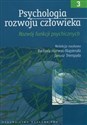 Psychologia rozwoju człowieka Rozwój funkcji psychologicznych pl online bookstore