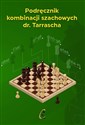 Podręcznik kombinacji szachowych dr. Tarrascha - Bogdan Zerek
